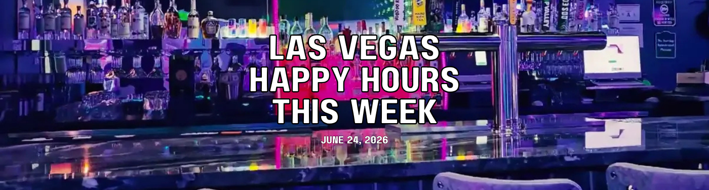 Las Vegas Happy hours this week - June 24, 2026