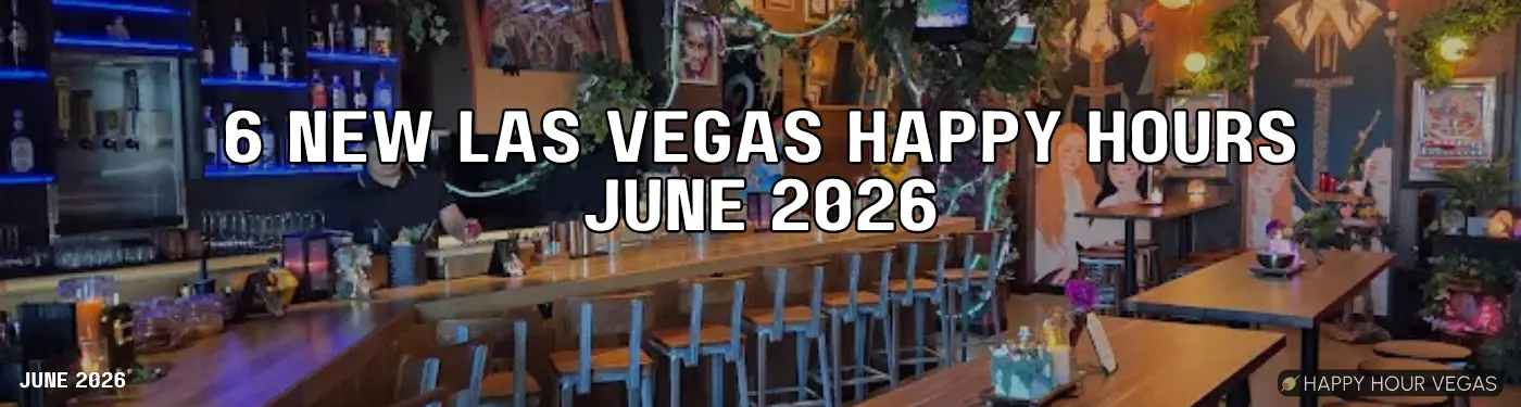 Las Vegas Happy Hours June 2026