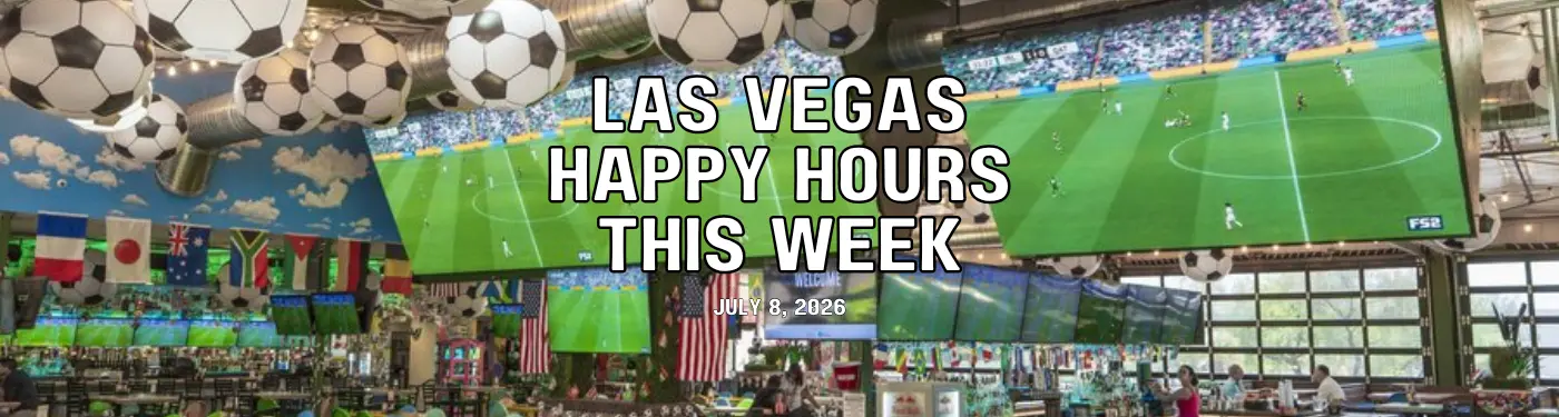 Las Vegas Happy hours this week: July 8, 2026